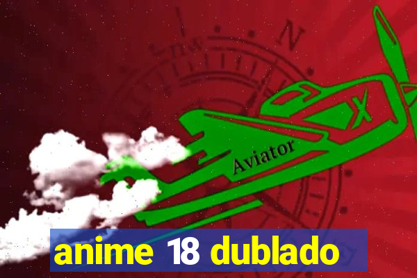 anime 18 dublado